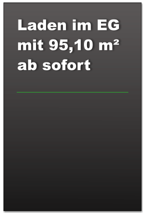Laden im EG mit 95,10 m² ab sofort