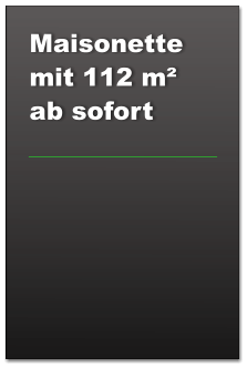 Maisonette mit 112 m² ab sofort